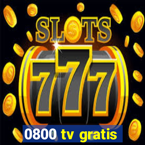 0800 tv gratis